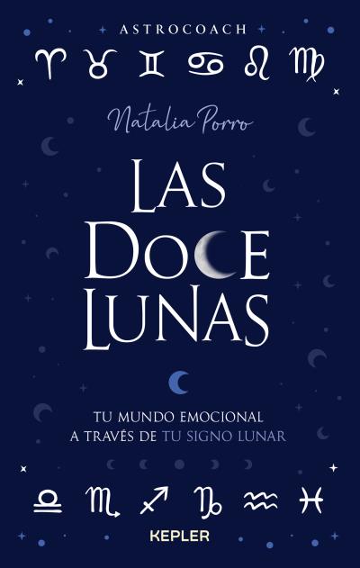 Las doce lunas. Tu mundo emocional a través de tu signo lunar