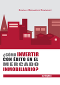 ¿ Cómo invertir con éxito en el mercado inmobiliario ?