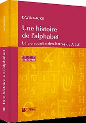 Une Histoire de l'alphabet. La vie secrète des lettres de A à Z