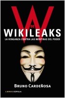 Wikileaks. La venganza contra las mentiras del poder