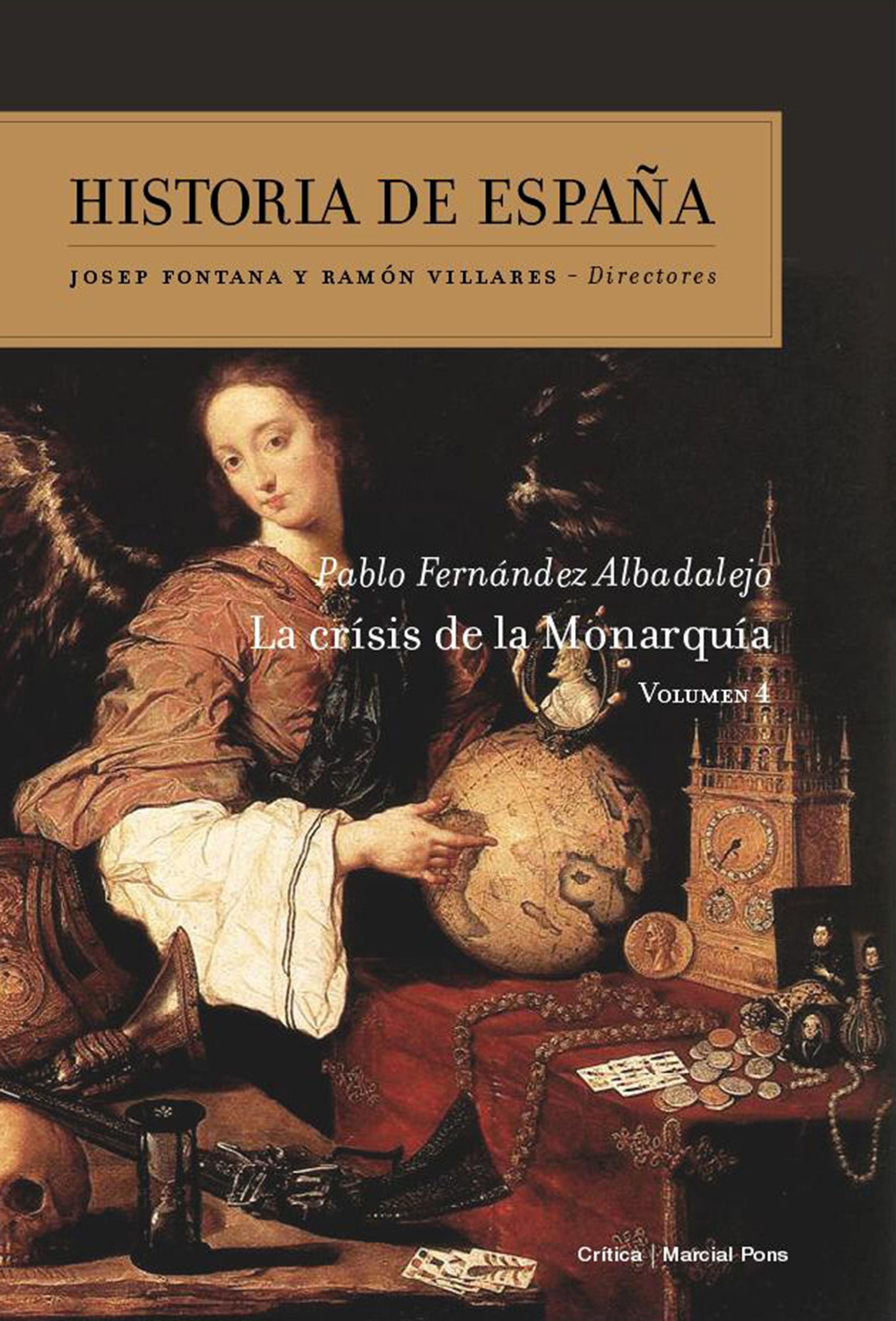 Historia de España. Vol. 4: La crisis de la monarquía