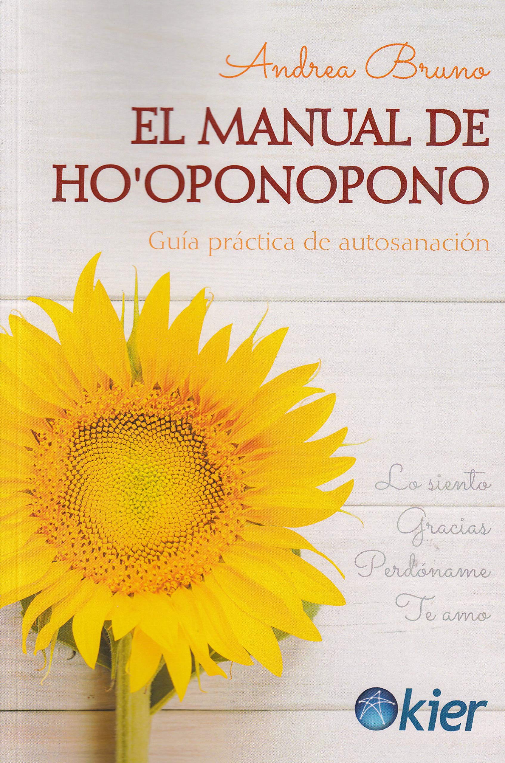 Manual de Ho'oponopono. Guía práctica de autosanación