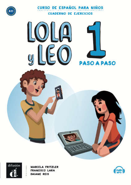 Lola y Leo paso a paso 1. Cuaderno de ejercicios más audio descargable MP3 (Nivel A1.1)