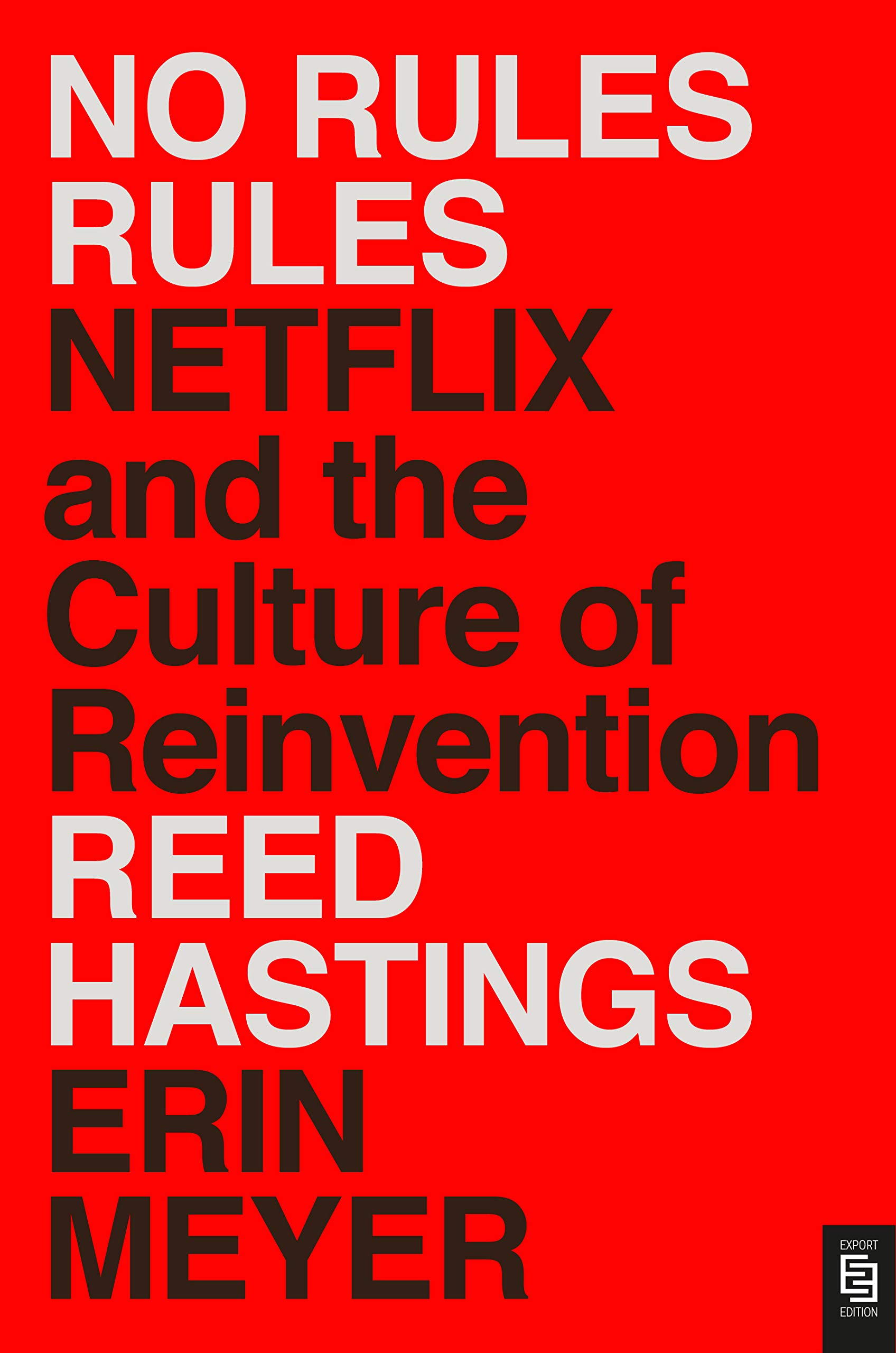 No Rules Rules: Netflix and the Culture of Reinvention