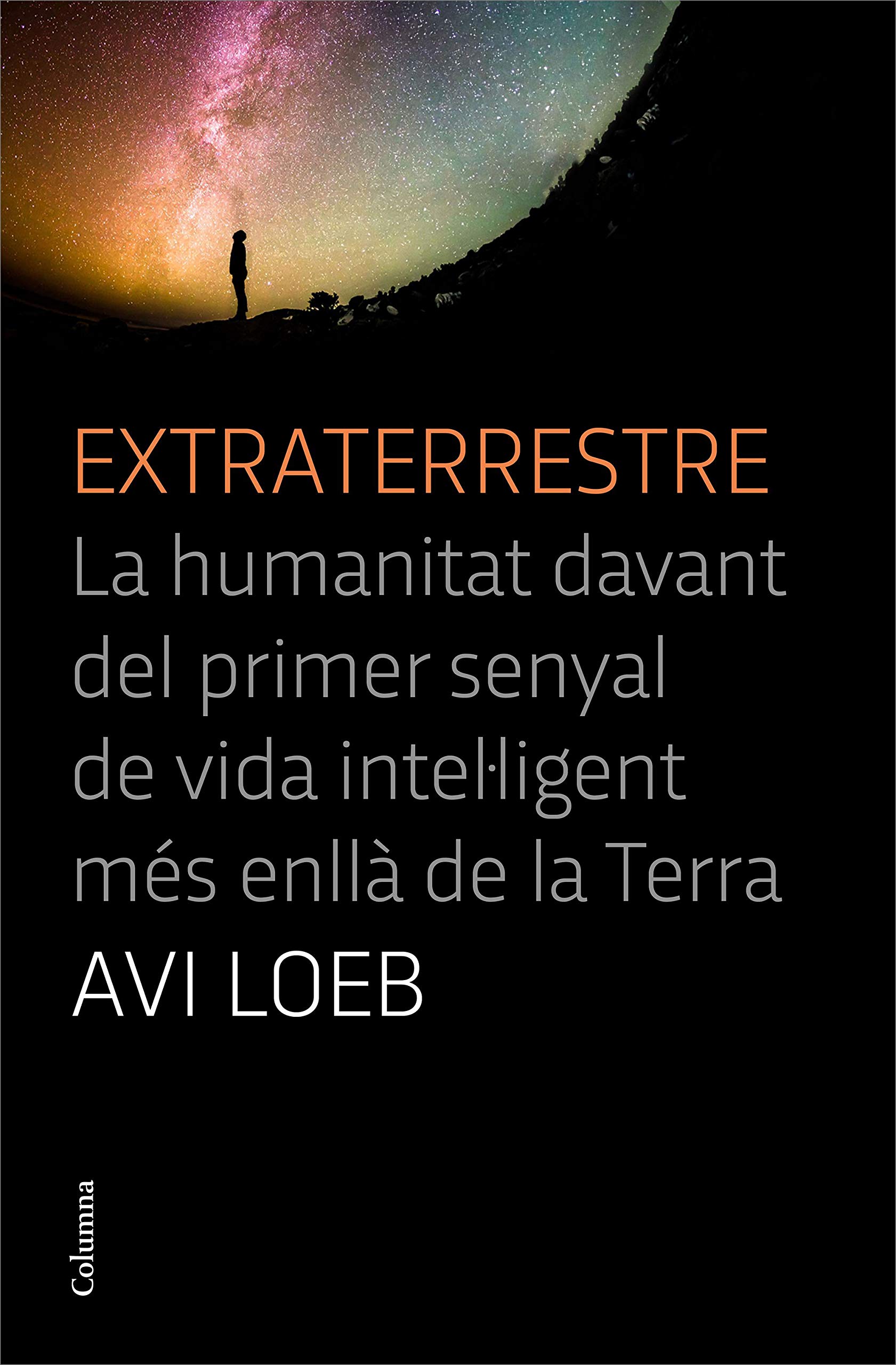 Extraterrestre. La humanitat davant del primer senyal de vida intel·ligent més enllà de la Terra