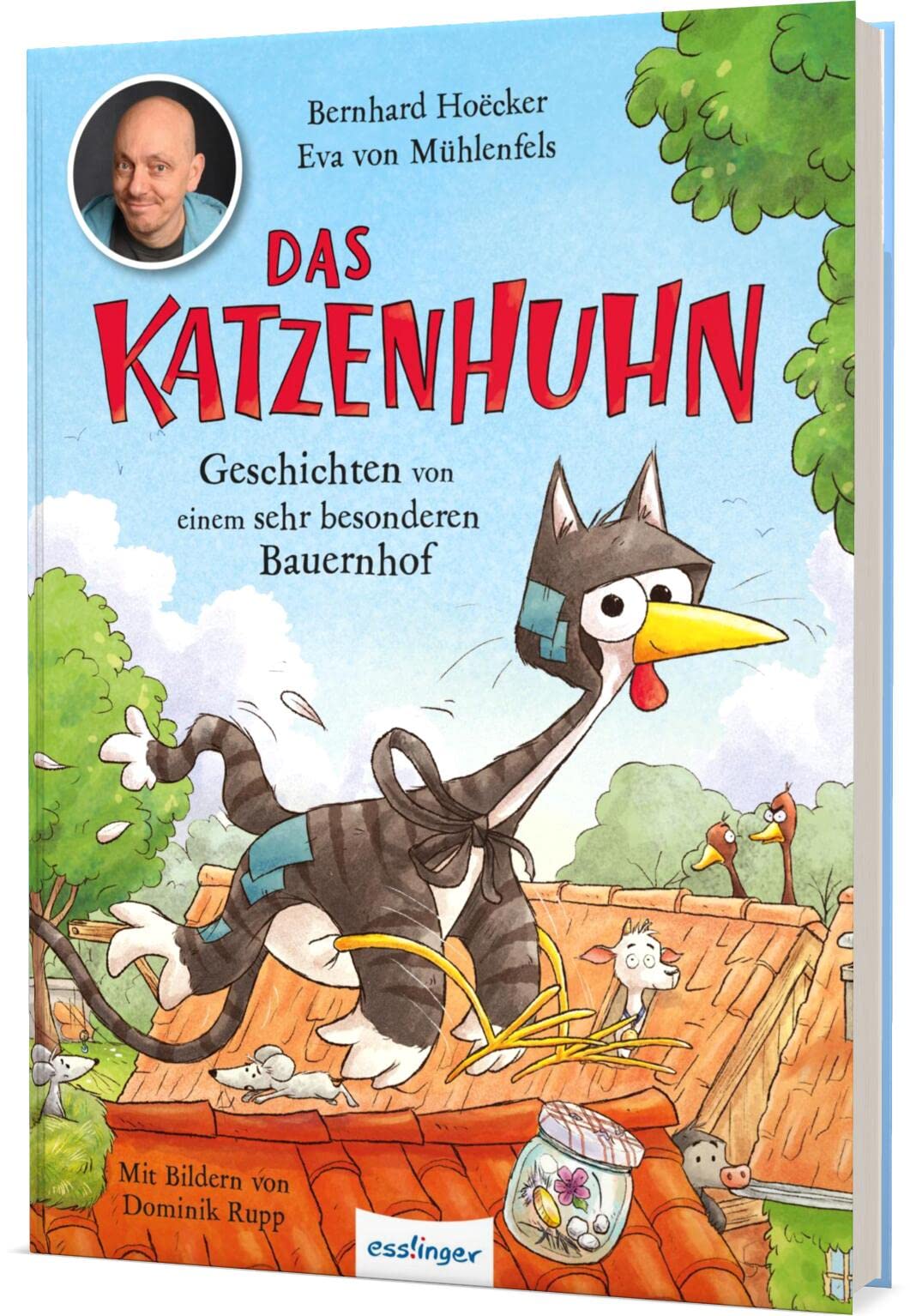 Das Katzenhuhn: Geschichten von einem sehr besonderen Bauernhof