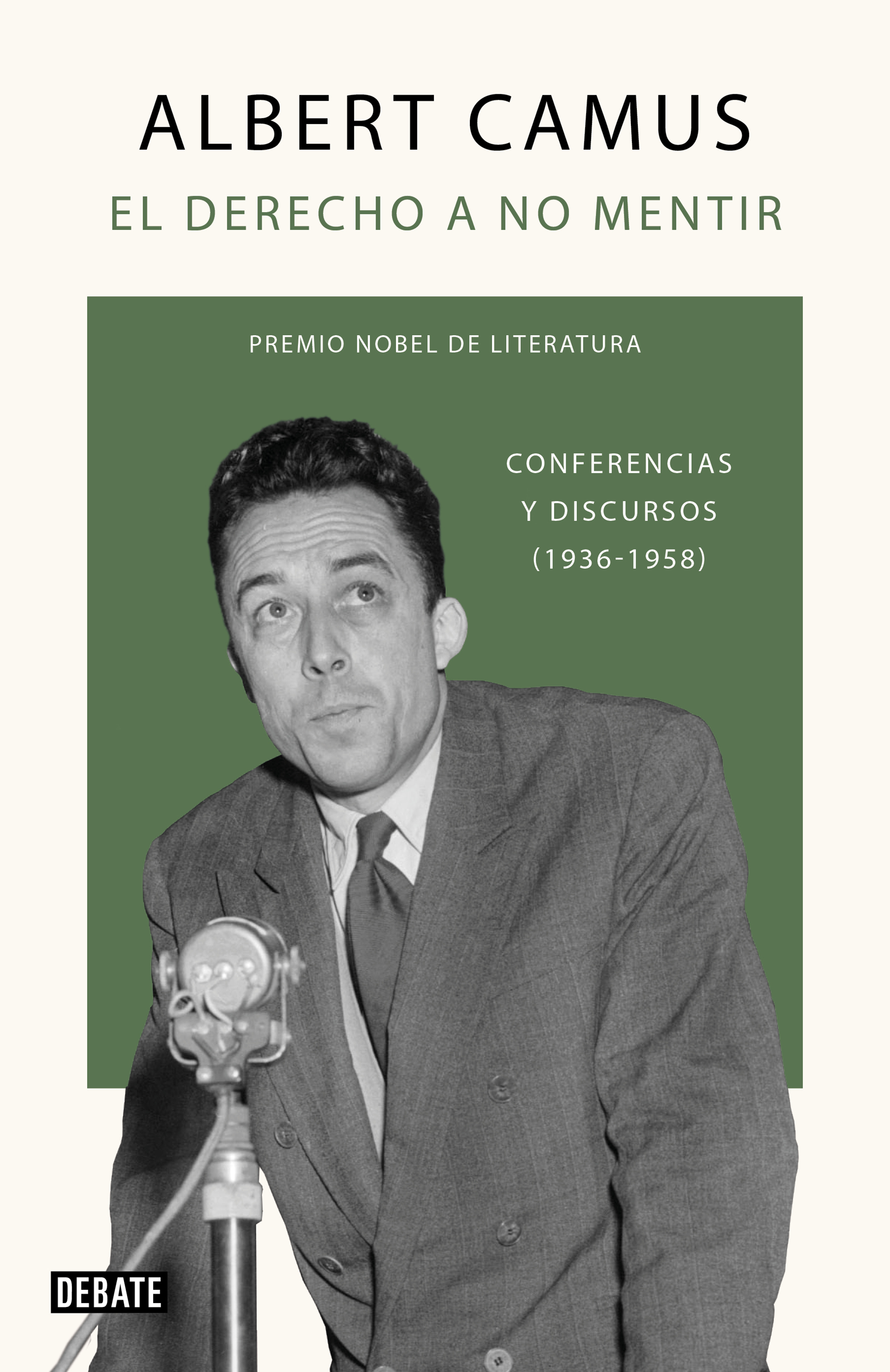 El derecho a no mentir: Conferencias y discursos (1936-1958)