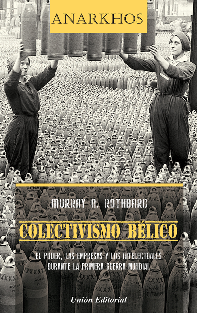 Colectivismo bélico: el poder, las empresas y los intelectuales durante la primera guerra mundial