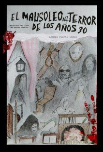 El mausoleo del terror de los años 30. antología del cine de terror clásico