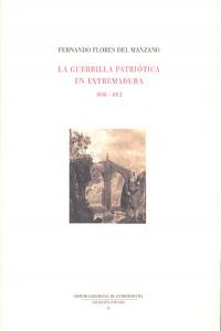 La guerrilla patriótica en Extremadura 1808-1812