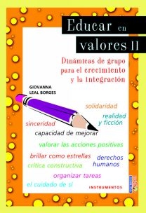 Educar en valores II. Dinamicas de grupo para el crecimiento y la integración