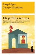 Els jardins secrets. La necessitat de cultivar un espai propi per tenir unes relacions sanes