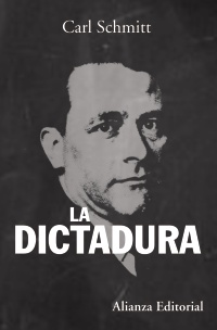 La dictadura. Desde los comienzos del pensamiento moderno de la soberanía hasta la lucha de clases proletaria