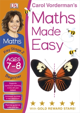 Maths Made Easy Ages 7-8 Key Stage 2 Beginner (Carol Vorderman's Maths Made Easy)