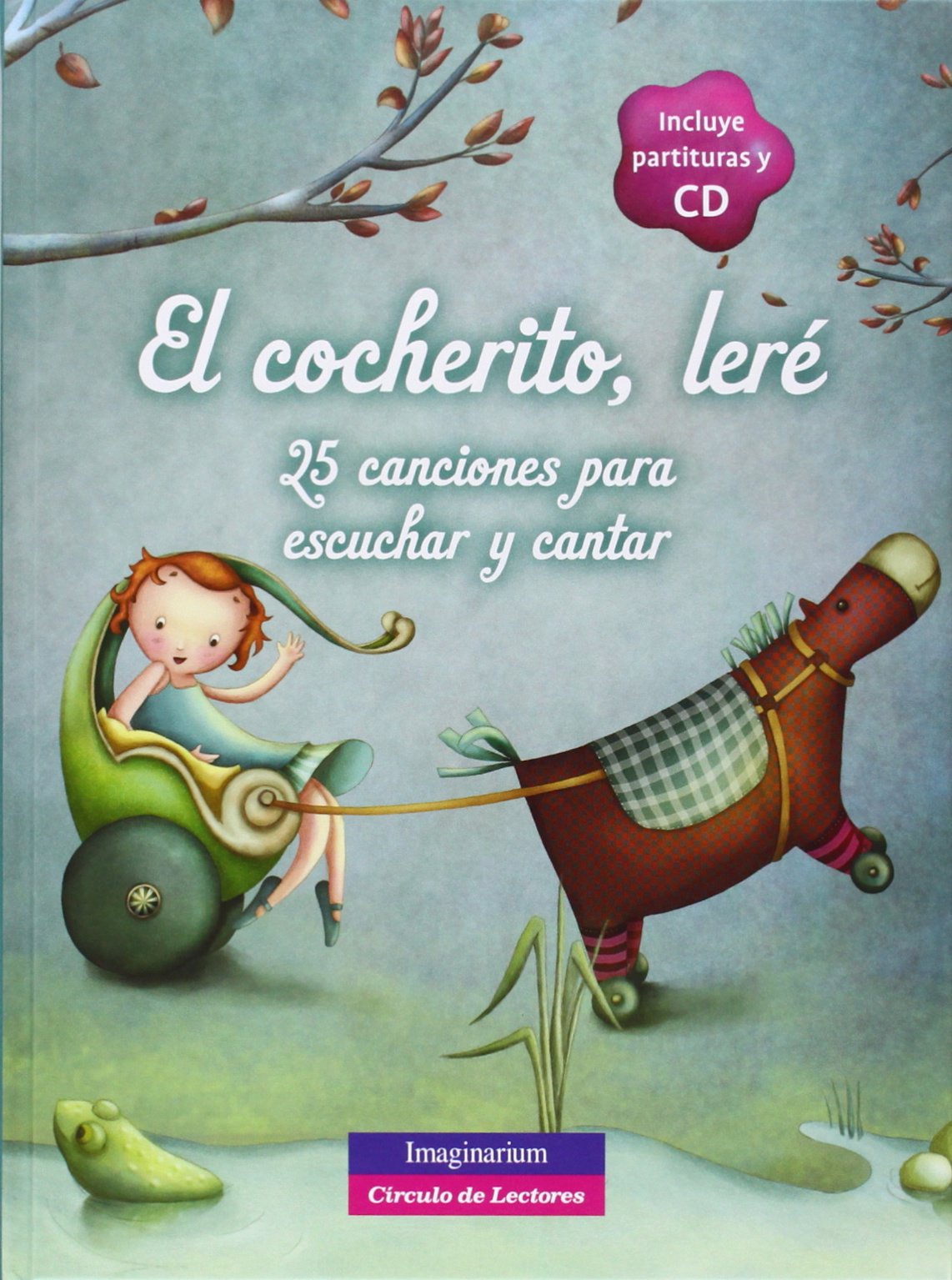 El cocherito, leré. 25 canciones para escuchar y cantar (incluye partituras y  CD)