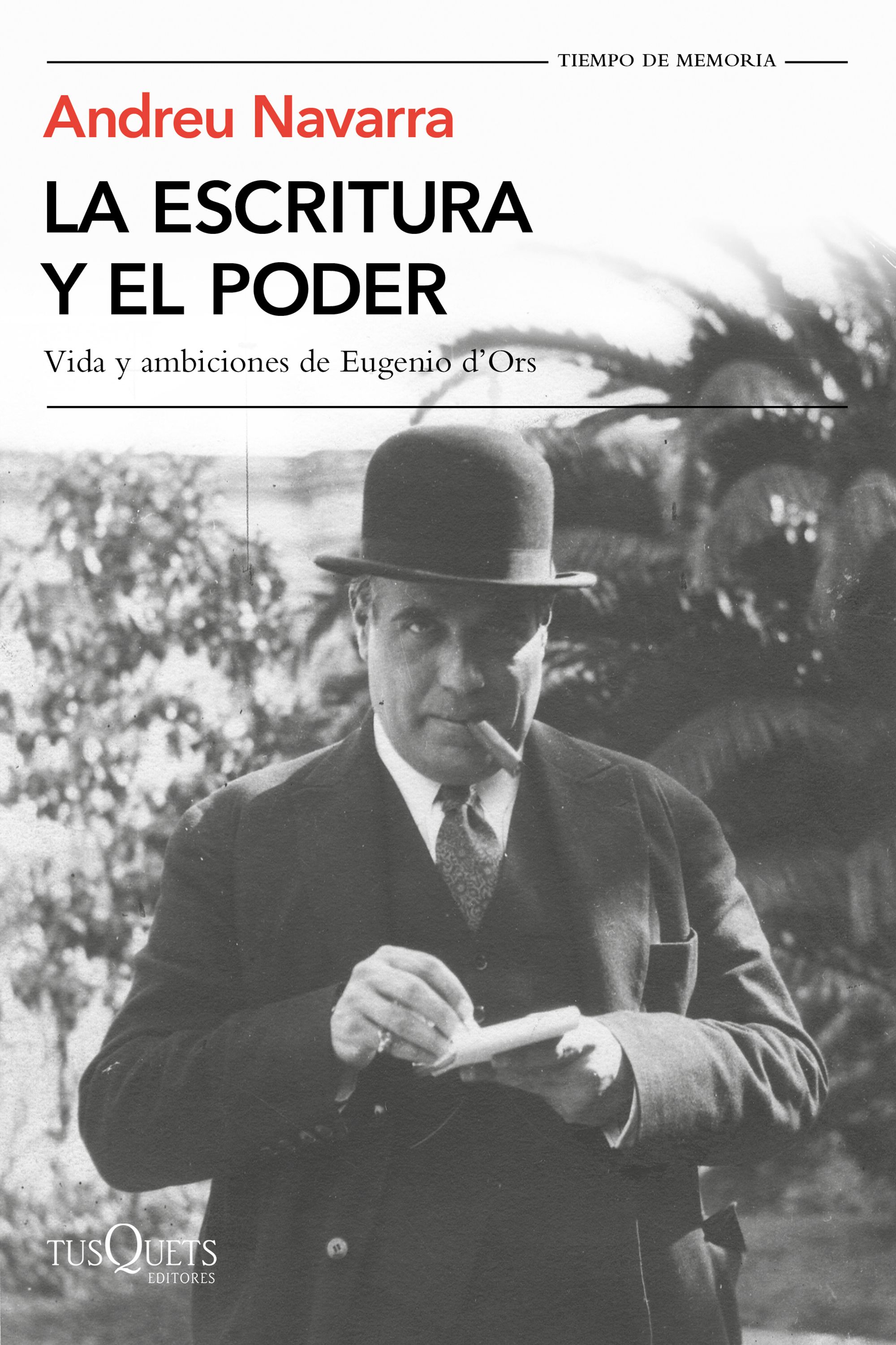 La escritura y el poder: vida y ambiciones de Eugenio D'Ors