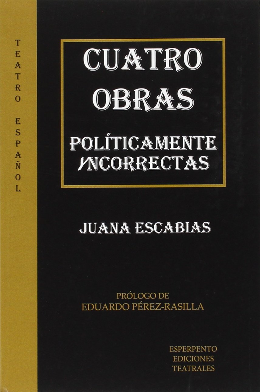 Cuatro obras políticamente yncorrectas. Cautivas, no le cuentes a mi marido que sueño con otro hombre... cualquiera, whatsapp y crimen imperfecto.