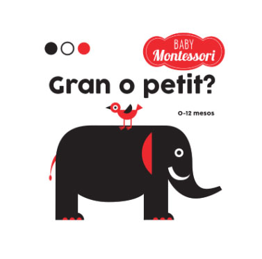 Gran o petit? 0-12 meses (Baby Montessori)