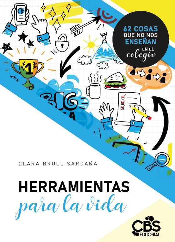 Herramientas para la vida. 62 cosas que no nos enseñan en el colegio