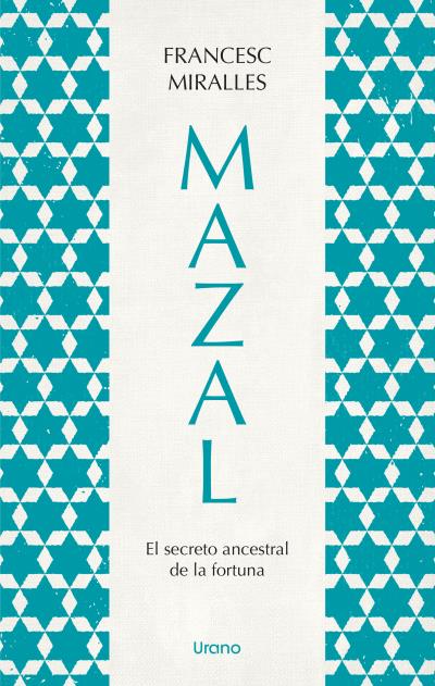 Mazal. El secreto ancestral de la fortuna