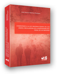 Comentario a la Ley Orgánica 5/2000, de 12 de enero, reguladora de la responsabilidad penal de los m