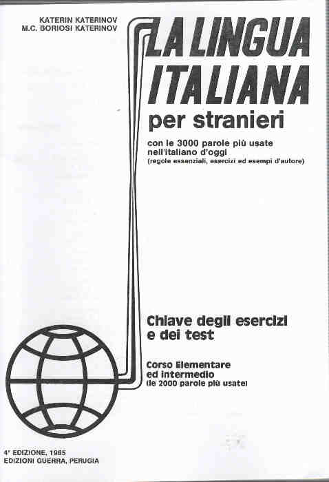 La lingua italiana per stranieri. Chiave degli esercizi  e test. Corso elementare ed intermedio