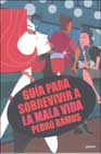 Guía para sobrevivir a la mala vida