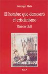 El hombre que demostró el cristianismo: Ramón Llull