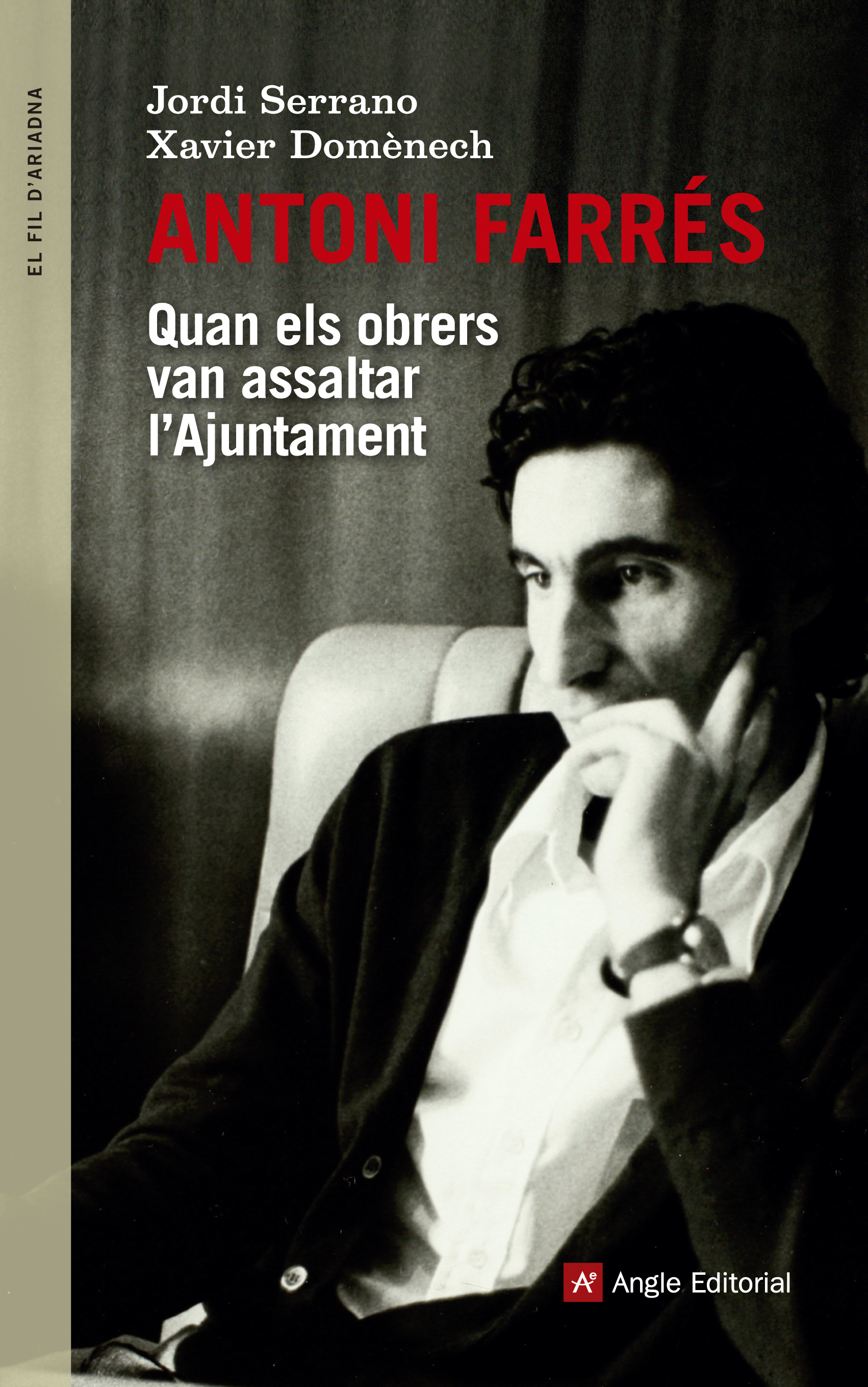 Antoni Farrés. Quan els obrers van assaltar l'Ajuntament