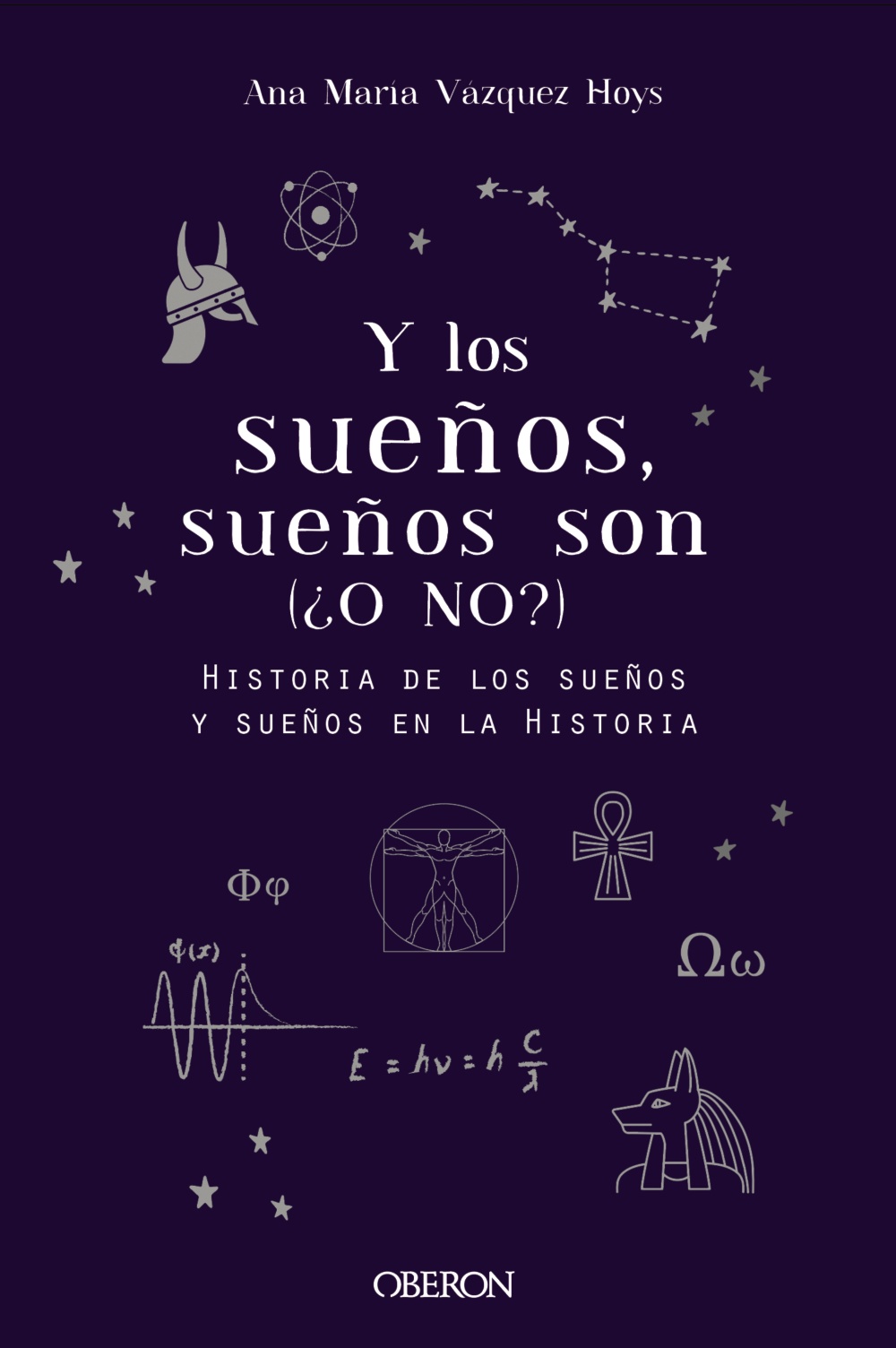 Y los sueños, sueños son. (¿O NO?) Historia de los sueños y sueños e la historia