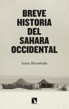 Breve historia del Sahara Occidental. Resistencia frente a realpolitik