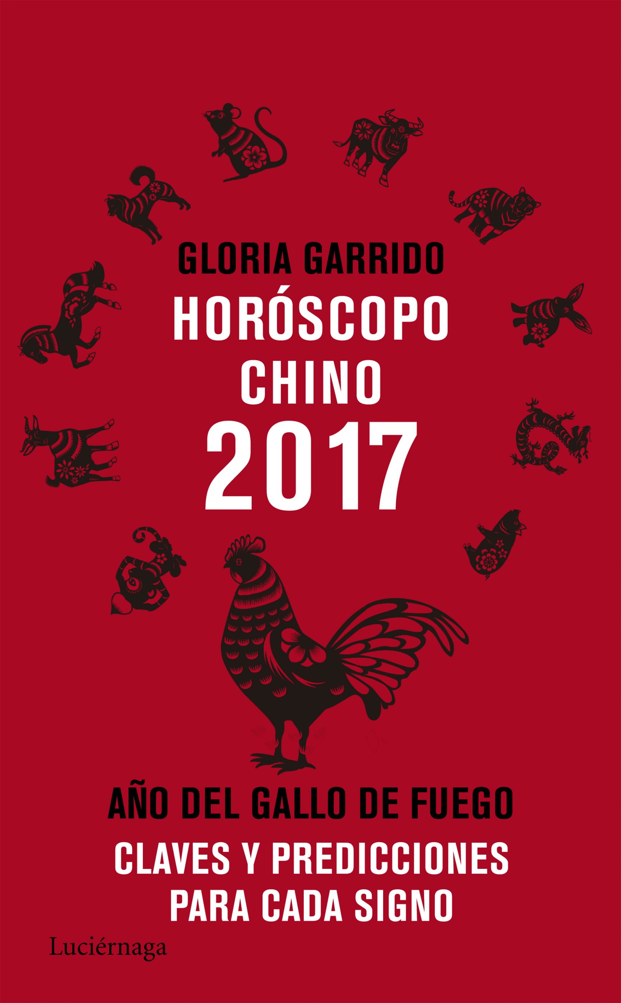 Horóscopo chino 2017. Año del gallo de fuego. Claves y predicciones para cada signo