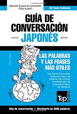 Guía de Conversación Español-Japonés y Vocabulario Temático de 3000 Palabras