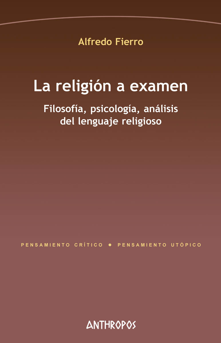 La religión a exámen: filosofía, psicología, análisis del lenguaje religioso