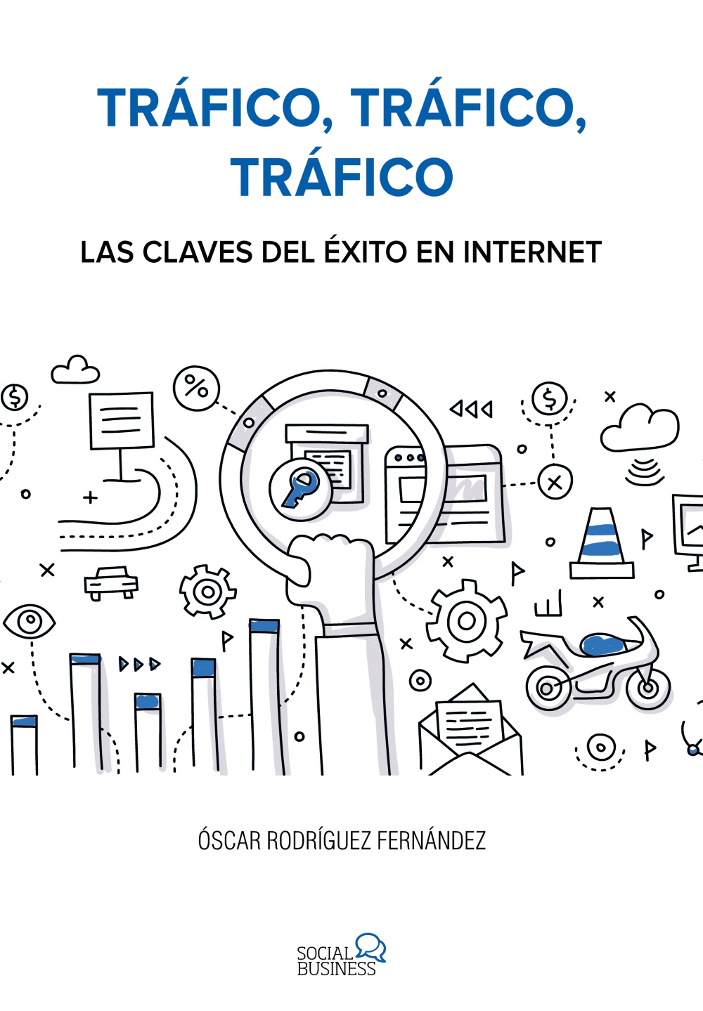 Tráfico, tráfico, tráfico. Las claves del éxito en Internet