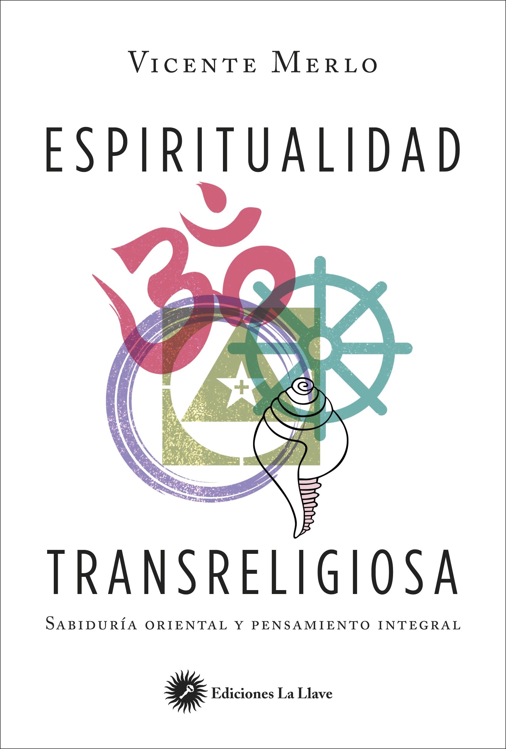 Espiritualidad transreligiosa. Sabiduría oriental y pensamiento integral