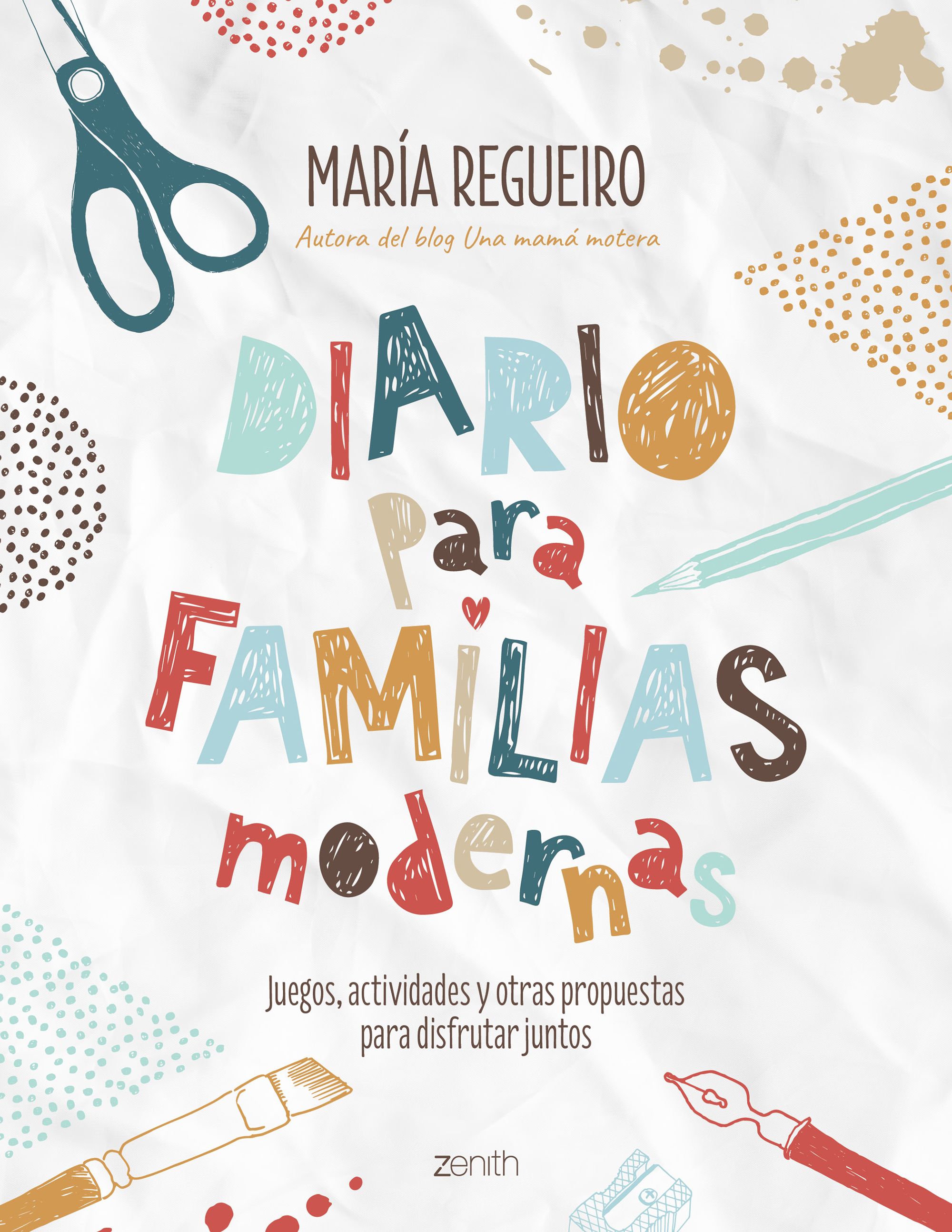 Diario para familias modernas. Juegos, actividades y otras propuestas para disfrutar juntos