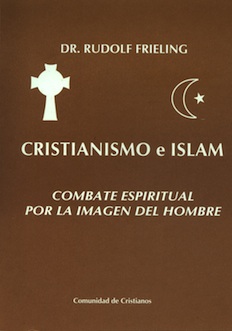 Cristianismo e Islam: combate espiritual por la imagen del hombre