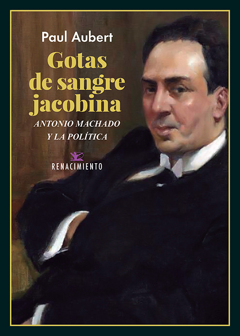 Gotas de sangre jacobina: Antonio Machado y la política