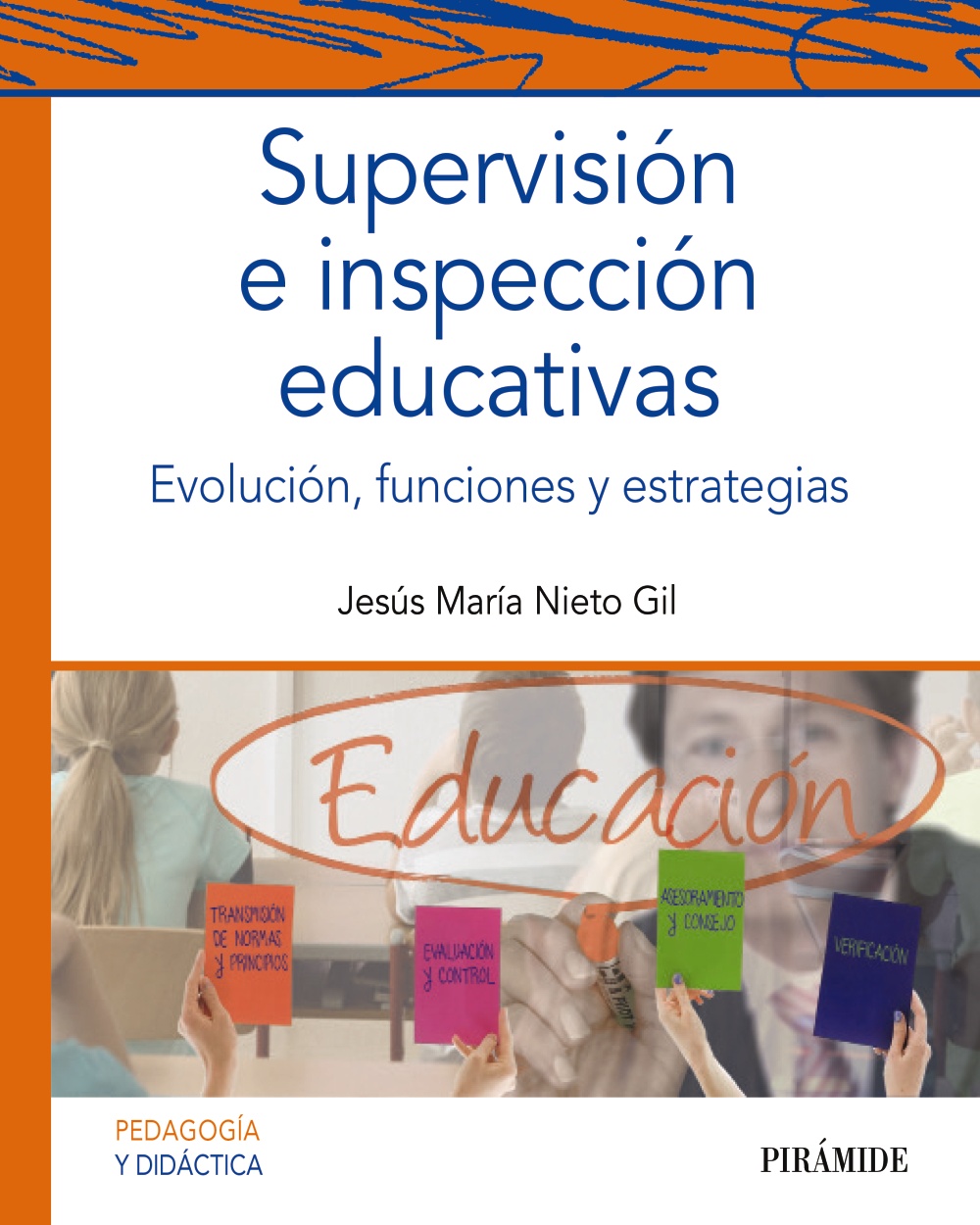 Supervisión e inspección educativas. Evolución, funciones y estrategias