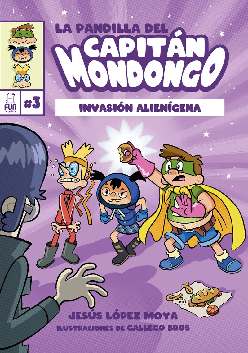 LA PANDILLA DEL CAPITÁN MONDONGO 3. INVASIÓN ALIENÍGENA