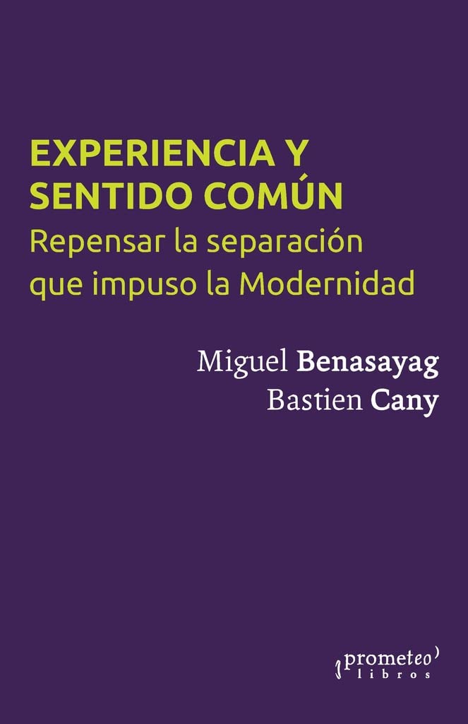 Experiencia y sentido común. Repensar la separación que impuso la Modernidad