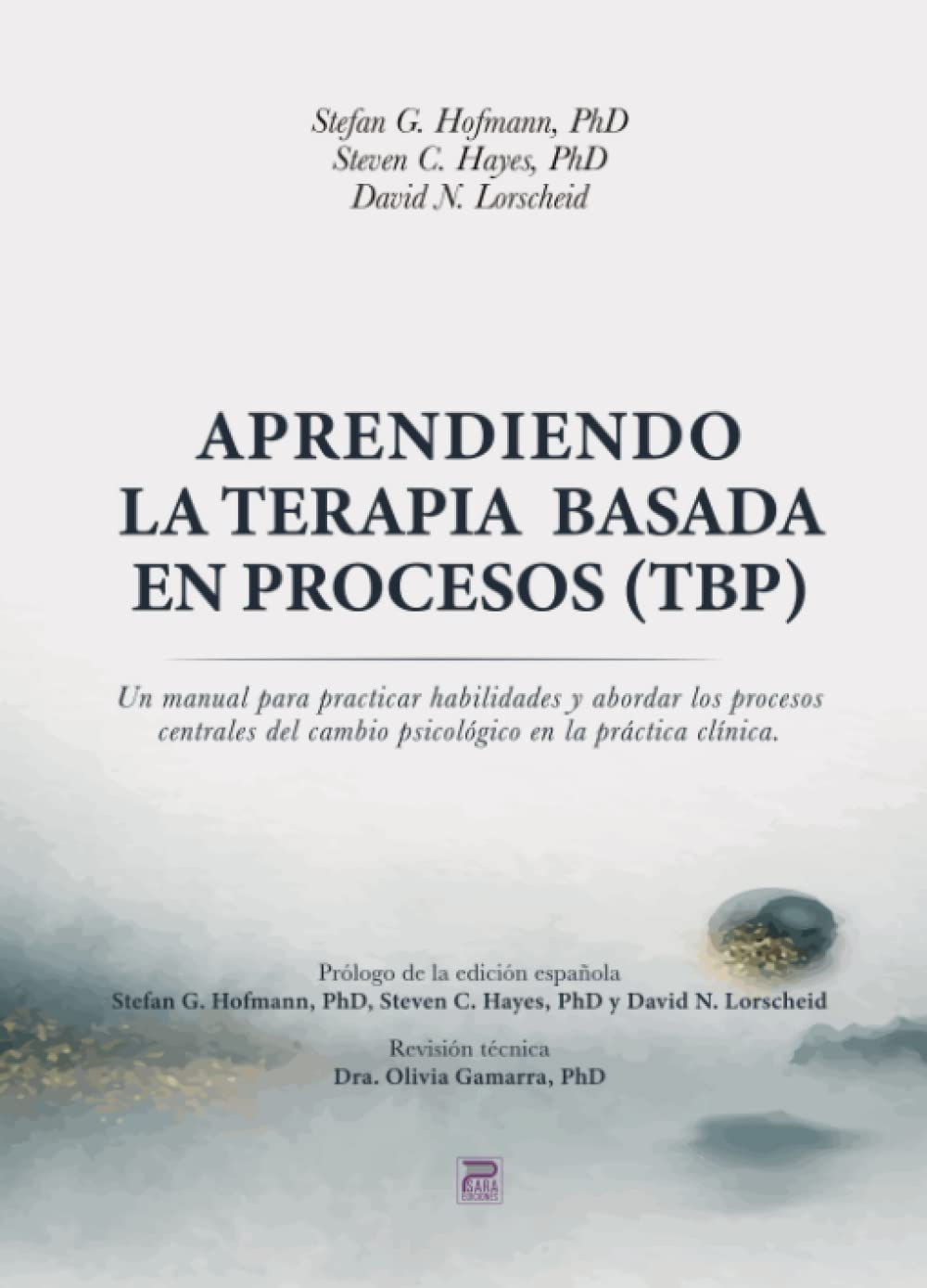 Aprendiendo la terapia basada en procesos (TBP). Un manual para practicar habilidades y abordar los procesos centrales del camino psicológico en la práctica clínica