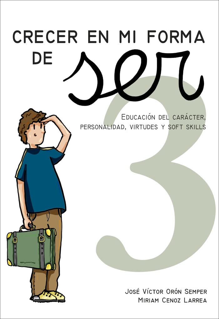 Crecer en mi forma de ser 3 (10-11 años). Cuaderno para la tutoría. Educación del carácter, la personalidad, las virtudes y las soft skills