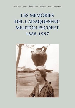 Les memòries del cadaquesenc Melitón Escofet (1888 - 1957)