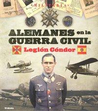 Alemanes en la guerra civil. Legión Cóndor