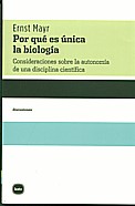 Porqué es única la biología: consideraciones sobre la autonomía de una disciplina científica