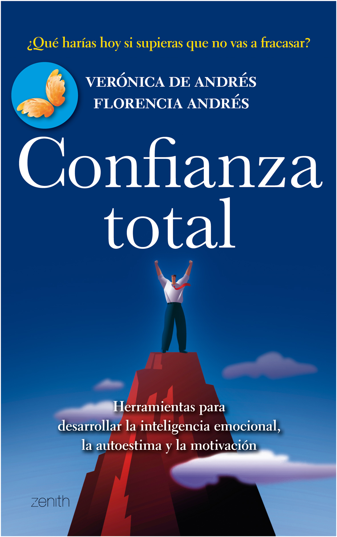 Confianza total : Herramienta para desarrollar la inteligencia emocional, la autoestima y la motivación