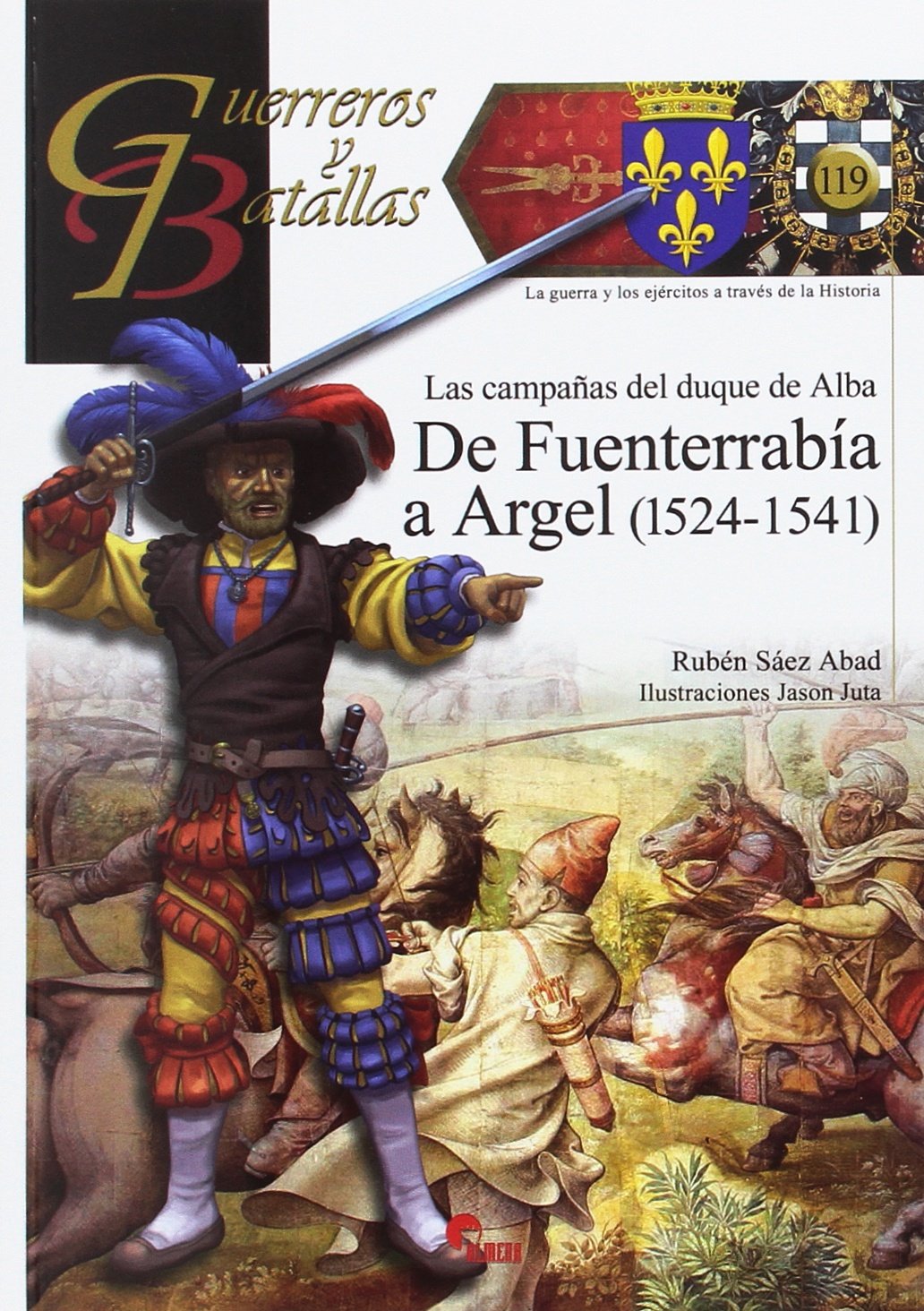 Las campañas del duque de Alba. De Fuenterrabía a Argel (1524-1541)