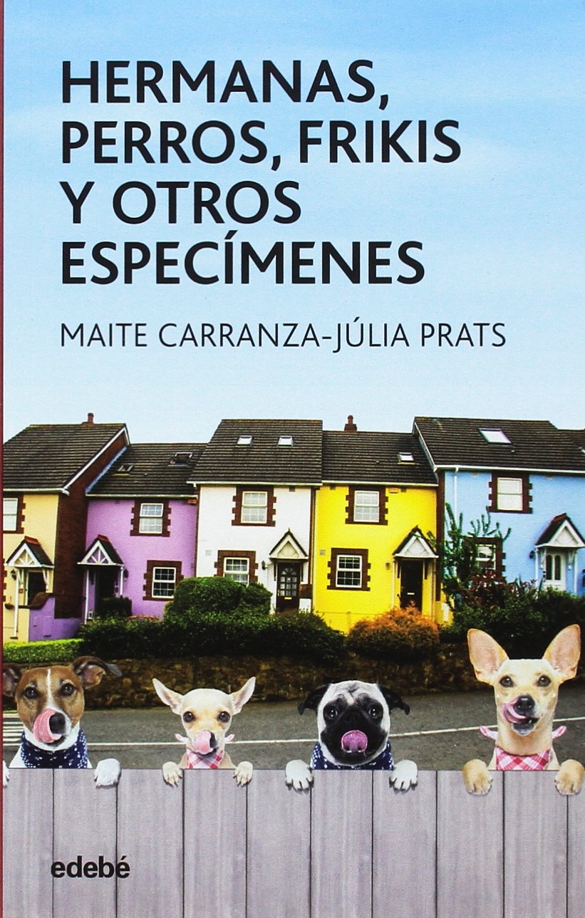 Hermanas, perros, frikis y otros especímenes